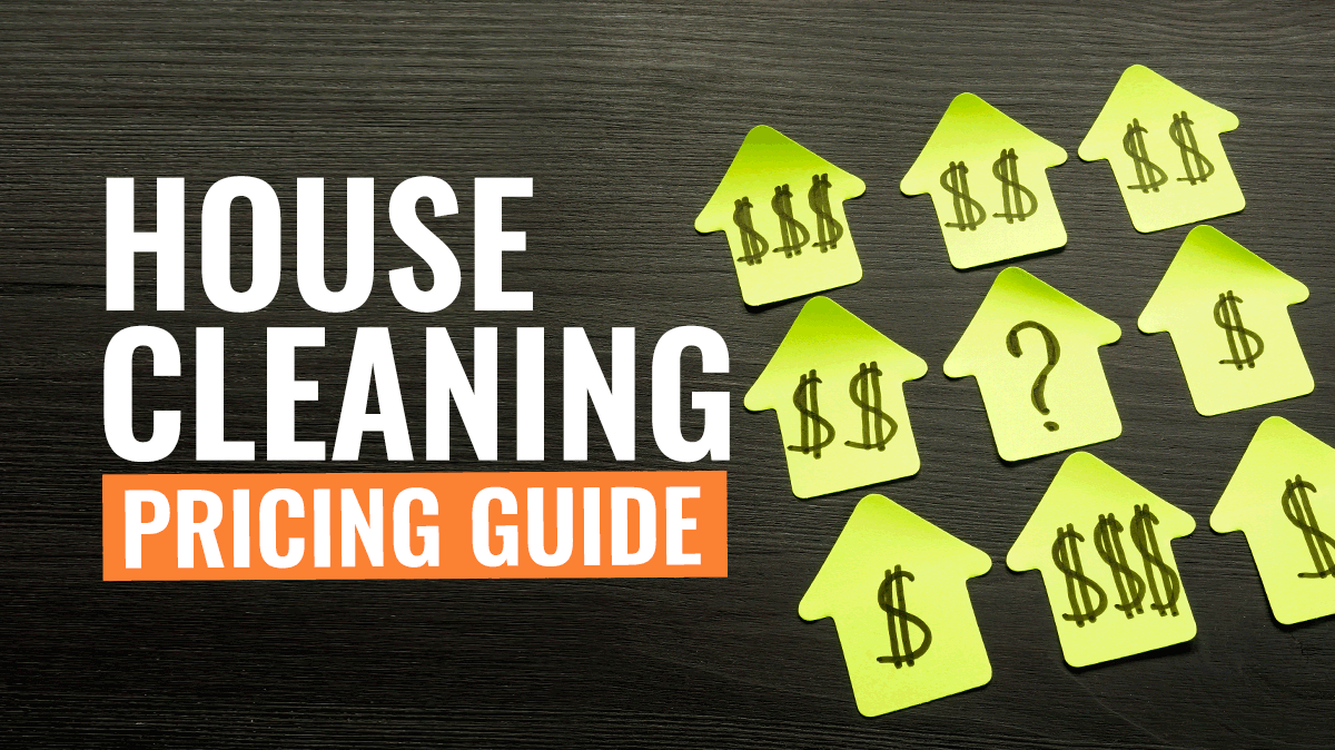 A Pricing Guide for House Cleaners