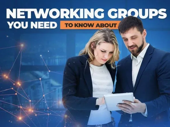 Business partners looking at a tablet with text that reads "Networking groups you need to know about" hovering overhead